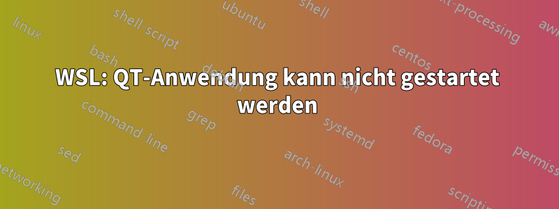 WSL: QT-Anwendung kann nicht gestartet werden