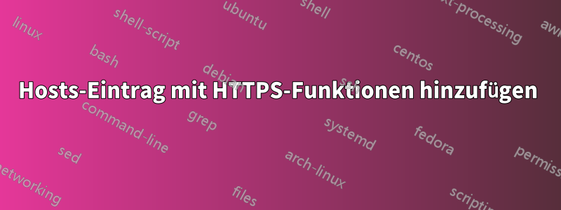 Hosts-Eintrag mit HTTPS-Funktionen hinzufügen