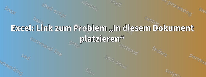 Excel: Link zum Problem „In diesem Dokument platzieren“