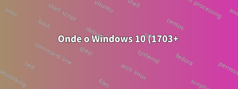Onde o Windows 10 (1703+) armazena as posições dos ícones da área de trabalho?