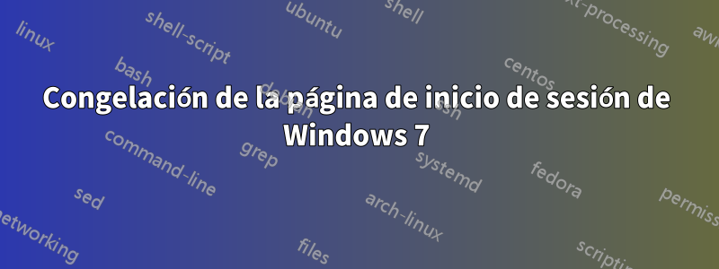 Congelación de la página de inicio de sesión de Windows 7