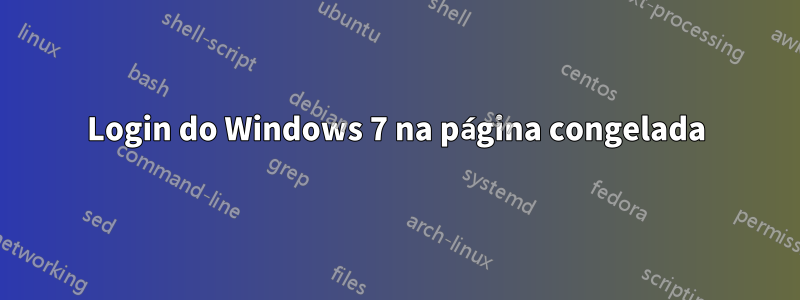 Login do Windows 7 na página congelada