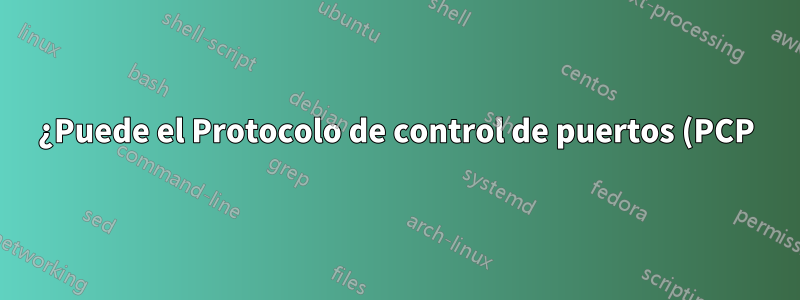 ¿Puede el Protocolo de control de puertos (PCP) funcionar para dos clientes ISP que desean alojar un servicio en el mismo puerto dentro de CGN?