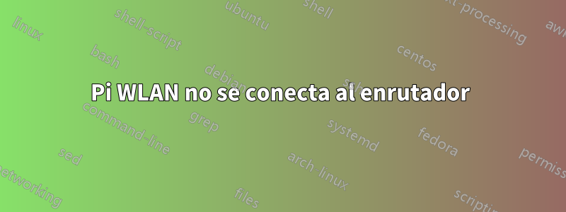 Pi WLAN no se conecta al enrutador