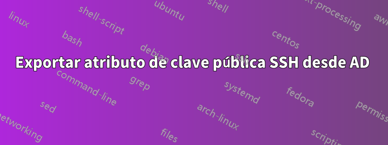 Exportar atributo de clave pública SSH desde AD