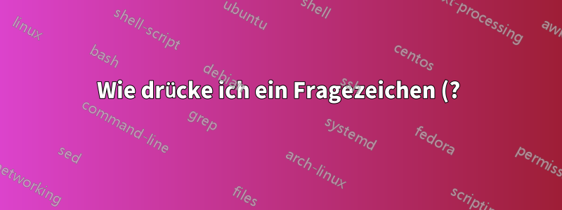 Wie drücke ich ein Fragezeichen (?) bei der Suche mit einem Leerzeichen und Text in Notepad++ aus?