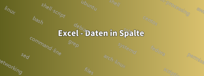 Excel - Daten in Spalte