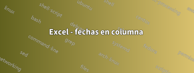 Excel - fechas en columna