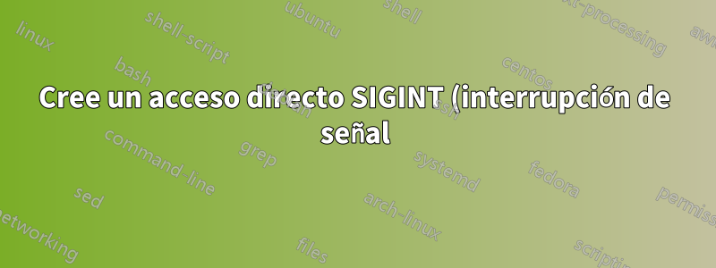 Cree un acceso directo SIGINT (interrupción de señal) para iTerm2