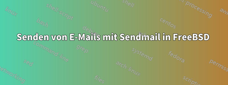 Senden von E-Mails mit Sendmail in FreeBSD