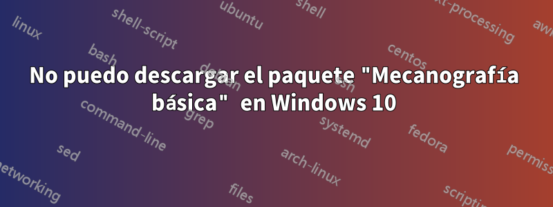 No puedo descargar el paquete "Mecanografía básica" en Windows 10