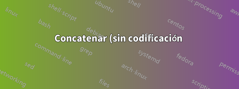 Concatenar (sin codificación) sin crear un archivo de texto ffmpeg