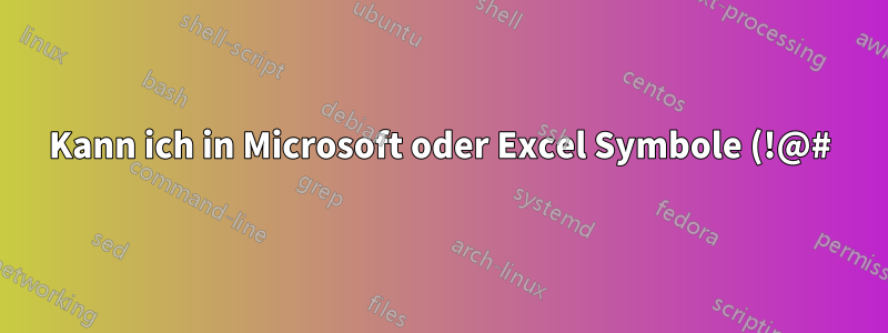 Kann ich in Microsoft oder Excel Symbole (!@#) in Zahlen (123) umwandeln?