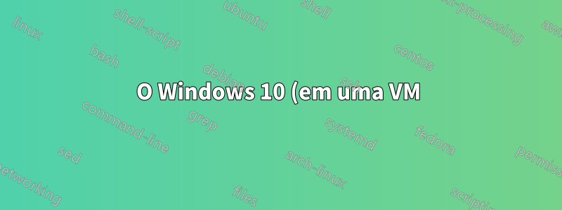 O Windows 10 (em uma VM) força a sincronização/atualização de horário com a configuração desabilitada