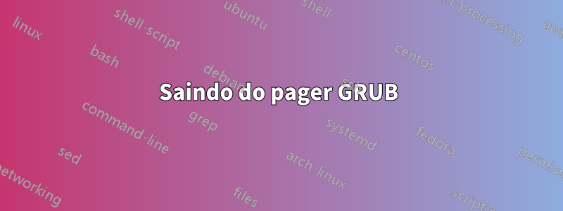 Saindo do pager GRUB