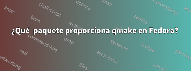 ¿Qué paquete proporciona qmake en Fedora?