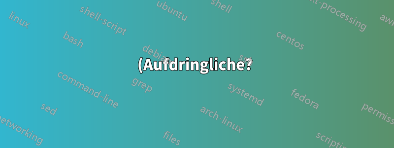 (Aufdringliche?) Dateien sicher löschen