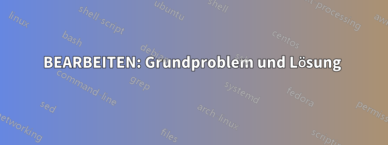 BEARBEITEN: Grundproblem und Lösung