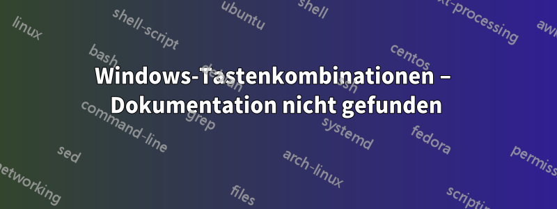 Windows-Tastenkombinationen – Dokumentation nicht gefunden