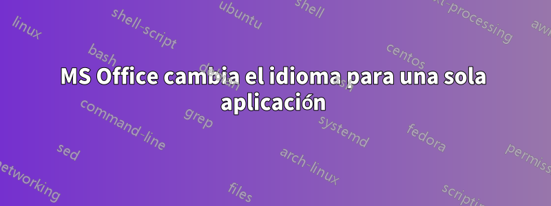 MS Office cambia el idioma para una sola aplicación
