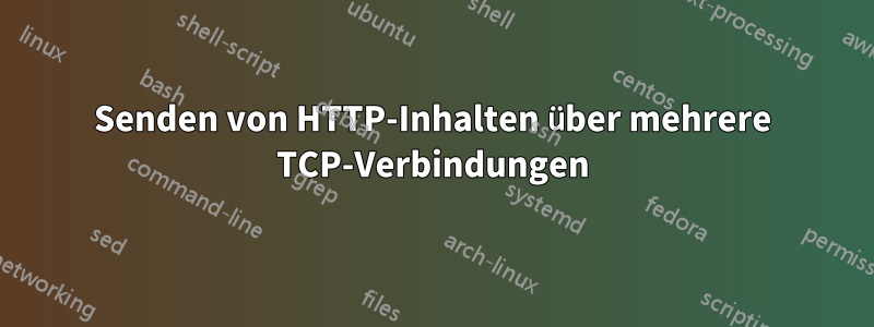 Senden von HTTP-Inhalten über mehrere TCP-Verbindungen