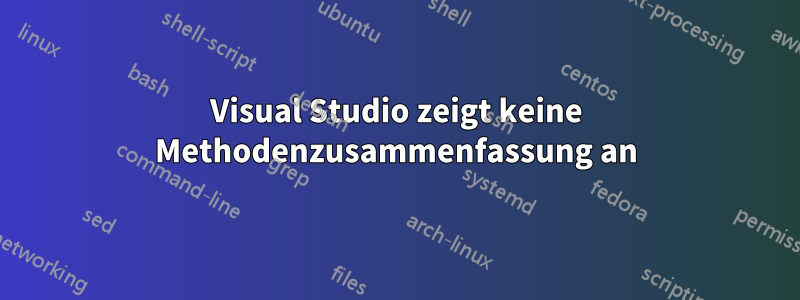 Visual Studio zeigt keine Methodenzusammenfassung an