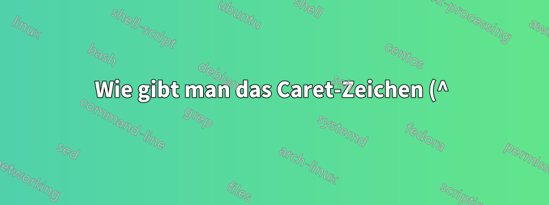 Wie gibt man das Caret-Zeichen (^) mit dem neuen französischen Azerty-Amélioré-Tastaturlayout ein?