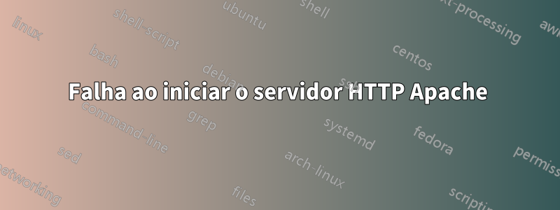 Falha ao iniciar o servidor HTTP Apache