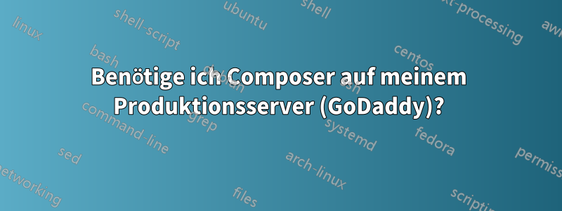 Benötige ich Composer auf meinem Produktionsserver (GoDaddy)?