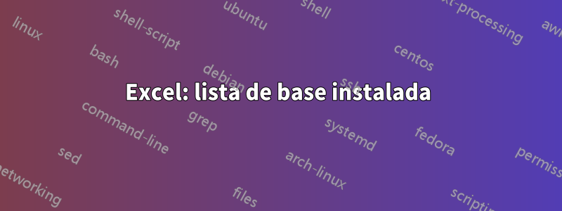 Excel: lista de base instalada