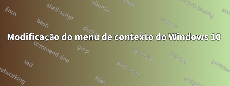 Modificação do menu de contexto do Windows 10