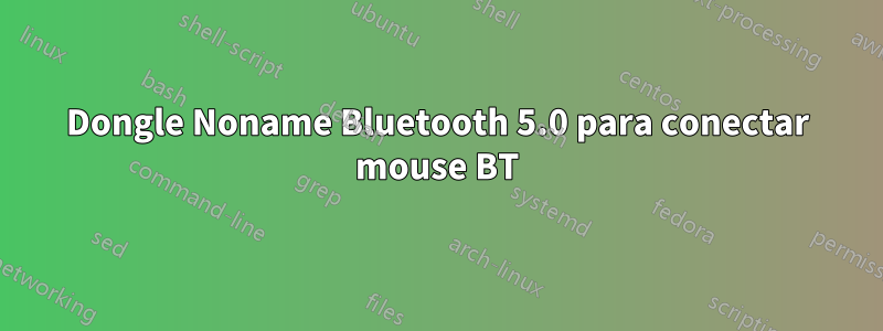 Dongle Noname Bluetooth 5.0 para conectar mouse BT