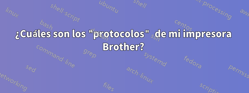 ¿Cuáles son los "protocolos" de mi impresora Brother?