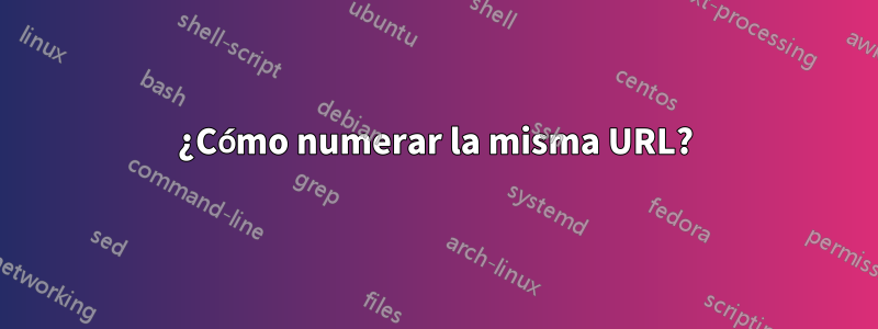 ¿Cómo numerar la misma URL?