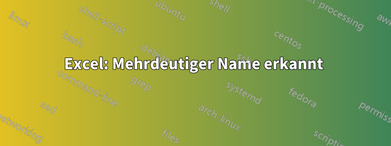 Excel: Mehrdeutiger Name erkannt