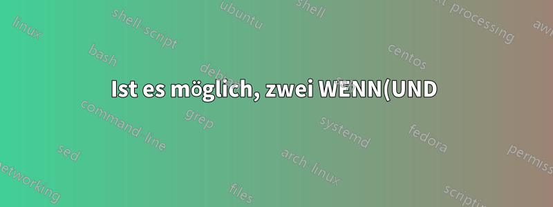 Ist es möglich, zwei WENN(UND)-Funktionen zu einer zu kombinieren? (OpenOffice Calc 4.1.7)