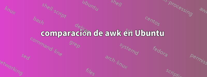 comparación de awk en Ubuntu