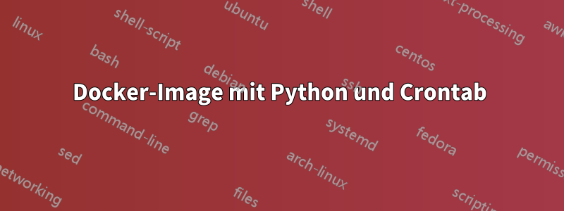 Docker-Image mit Python und Crontab