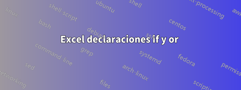 Excel declaraciones if y or