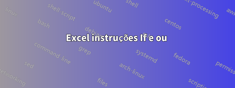 Excel instruções If e ou