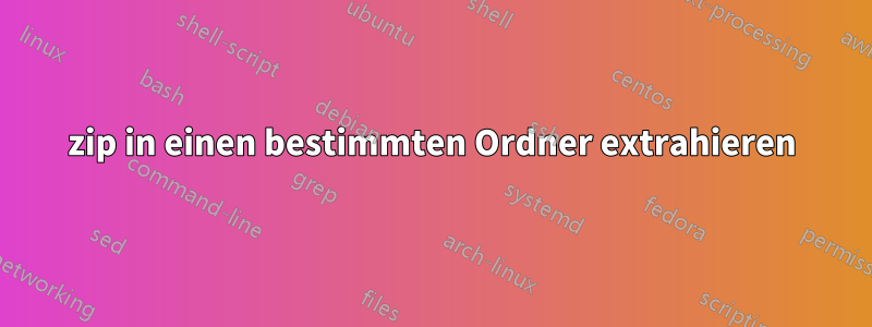 7zip in einen bestimmten Ordner extrahieren