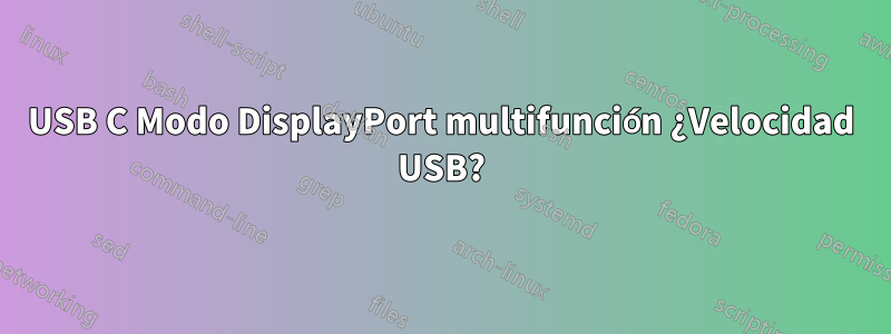 USB C Modo DisplayPort multifunción ¿Velocidad USB?