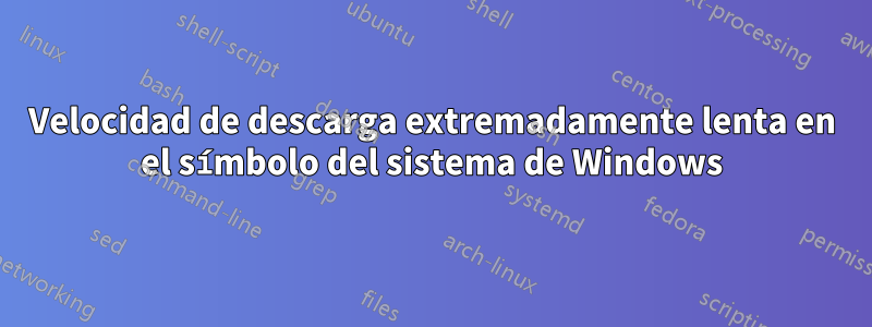 Velocidad de descarga extremadamente lenta en el símbolo del sistema de Windows