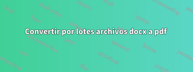 Convertir por lotes archivos docx a pdf