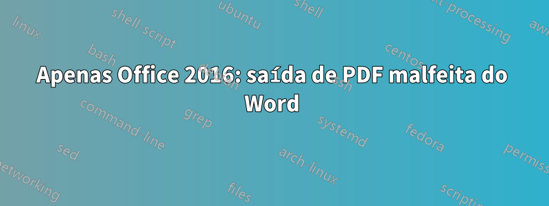 Apenas Office 2016: saída de PDF malfeita do Word