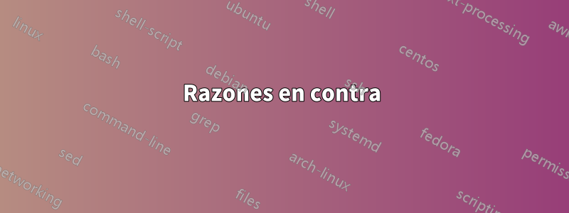 Razones en contra