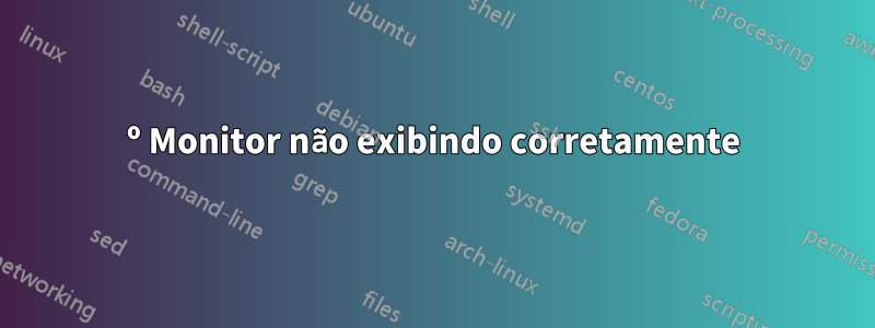 2º Monitor não exibindo corretamente