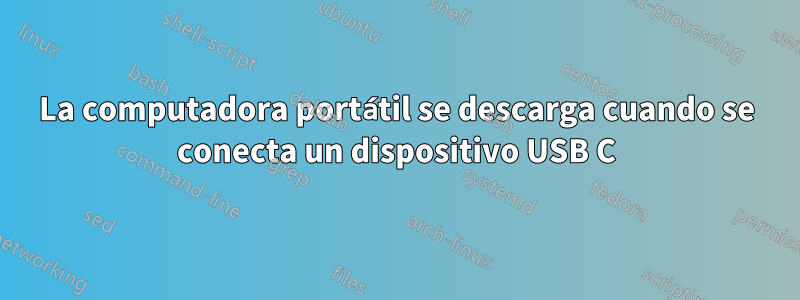La computadora portátil se descarga cuando se conecta un dispositivo USB C
