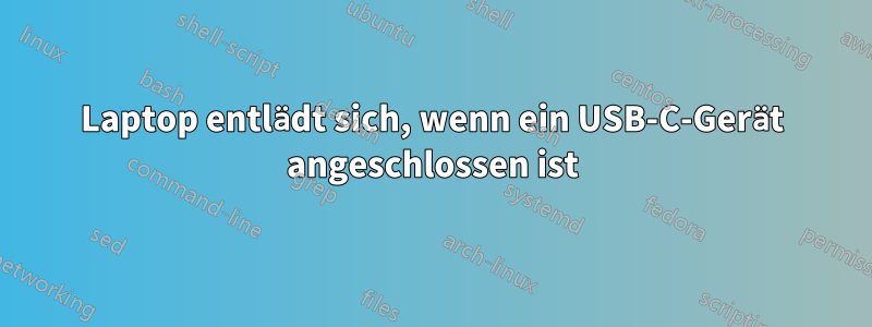 Laptop entlädt sich, wenn ein USB-C-Gerät angeschlossen ist