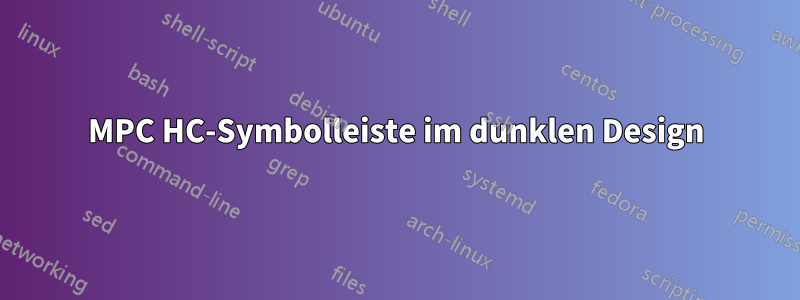 MPC HC-Symbolleiste im dunklen Design